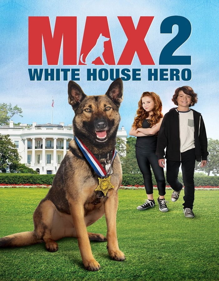 Max 2 White House Hero (2017) แม๊กซ์ 2 เพื่อนรักสี่ขา ฮีโร่แห่งทำเนียบขาว