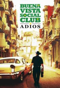 Buena Vista Social Club Adios (2017) กู่ร้องก้องโลก