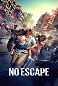 No Escape (2015) หนีตาย ฝ่านรกข้ามแดน