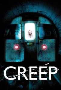 Creep (2004) อสูรใต้ดิน คนกินมนุษย์ Creep (2004) อสูรใต้ดิน คนกินมนุษย์
