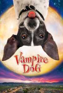 Vampire Dog (2012) คุณหมาแวมไพร์