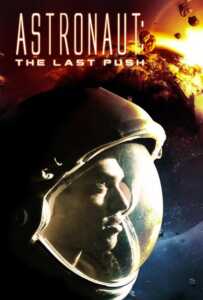 Astronaut The Last Push (2012) อุบัติการณ์หลุดขอบจักรวาล