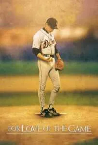 For Love of the Game (1999) ทุ่มหัวใจให้เกมรัก For Love of the Game (1999) ทุ่มหัวใจให้เกมรัก