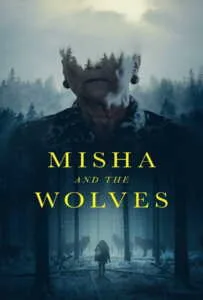 Misha and the Wolves (2021) มิชาและหมาป่า