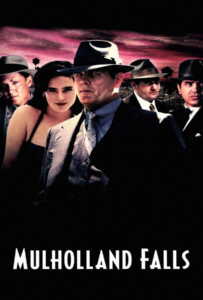 Mulholland Falls (1996) องค์กรเถื่อนพันธุ์โหด