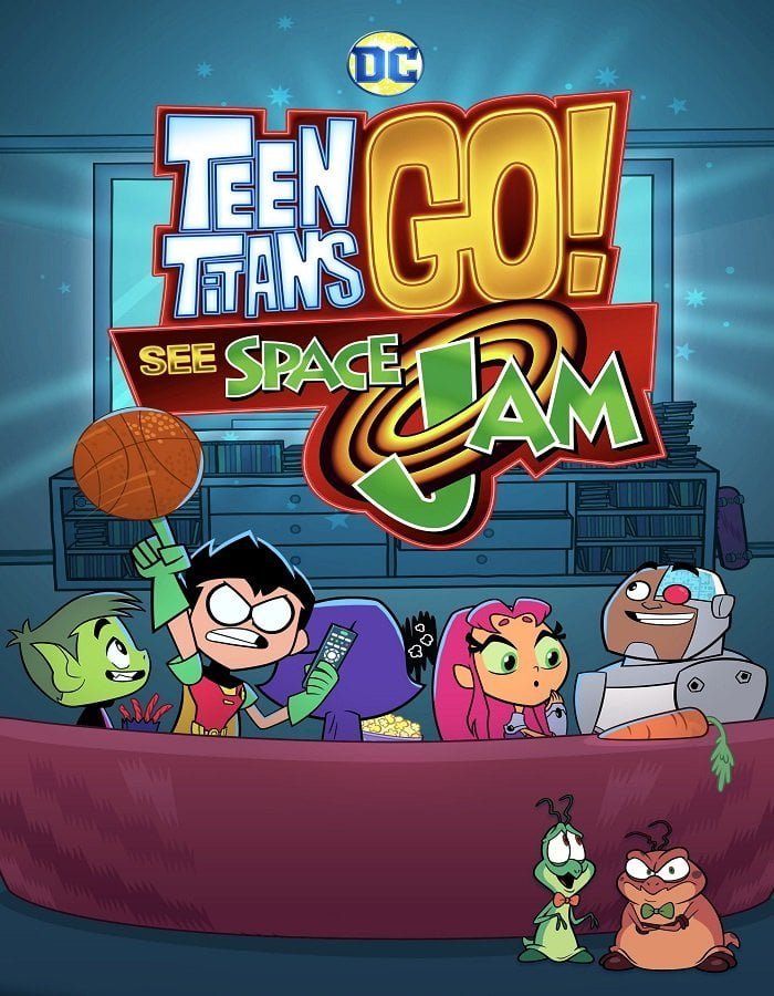 Teen Titans Go See Space Jam 2021