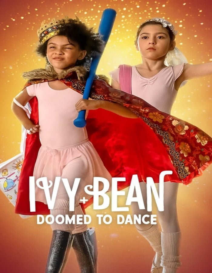 Ivy + Bean Doomed to Dance (2022) ไอวี่และบีน บัลเล่ต์จำเป็น