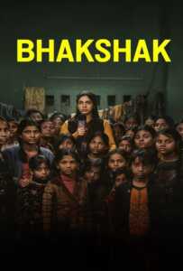 Bhakshak (2024) เปิดหน้ากากความจริง