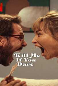 Kill Me If You Dare (2024) ถ้ากล้า ก็ฆ่าเลย